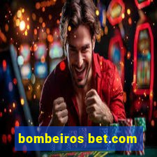 bombeiros bet.com